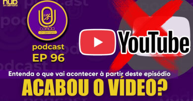 EP 96 | Acabou o vídeo? acabou o podcast? entenda